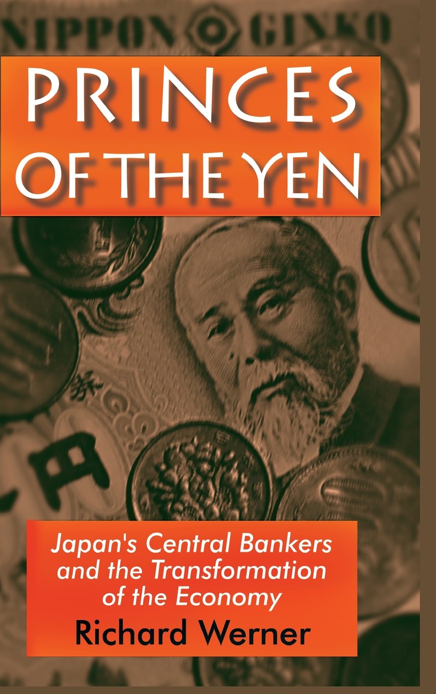 Buy Princes of the Yen: Japan's Central Bankers and the Transformation of the Economy (English, Paperback, Richard Werner) Online at Best Price - BookBajar