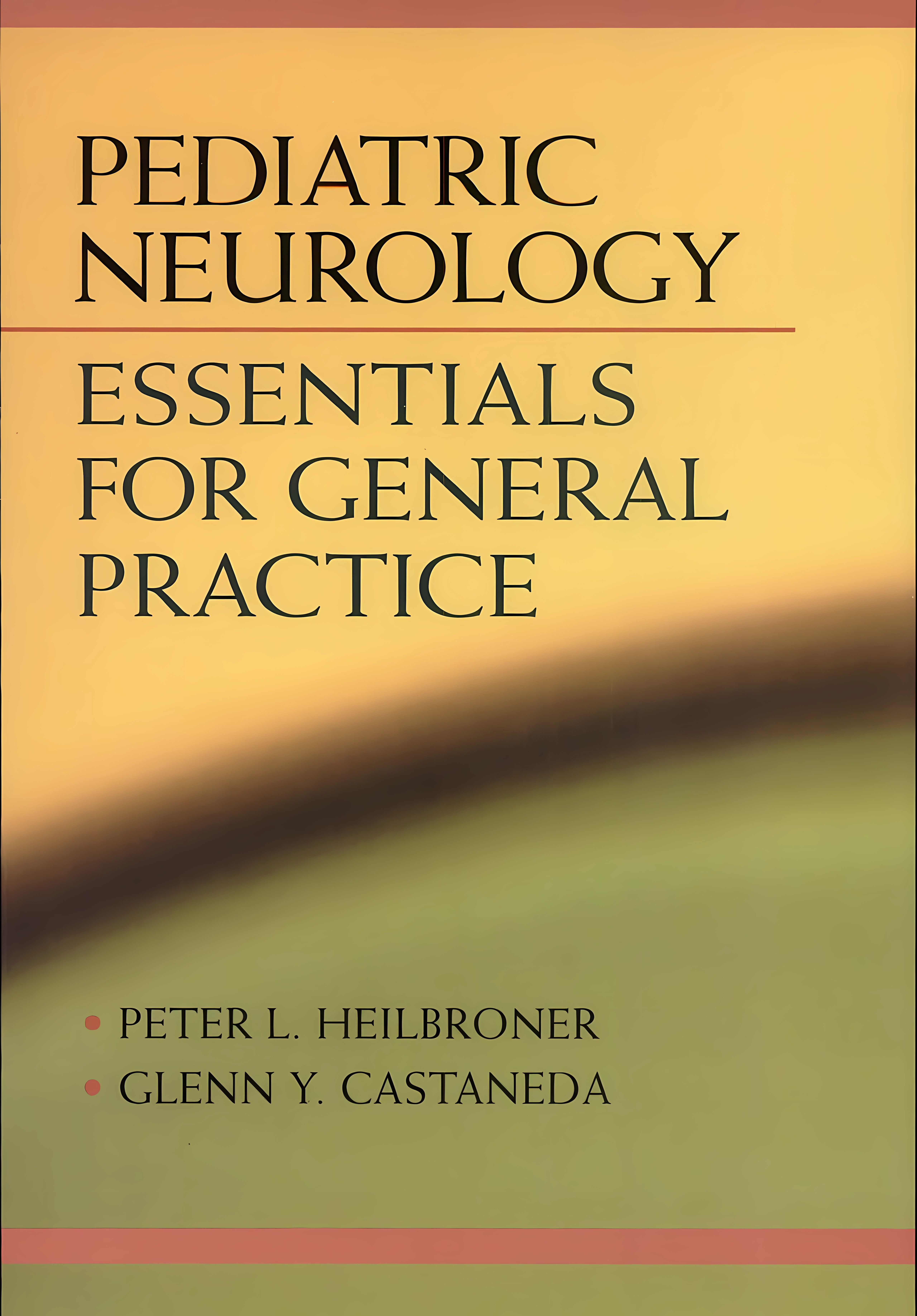 Buy Pediatric Neurology Essentials For Gentral Practice (Pb) 2006 (English, Paperback, Peter L. Heilbroner, Glenn Castaneda) Online at Best Price - BookBajar
