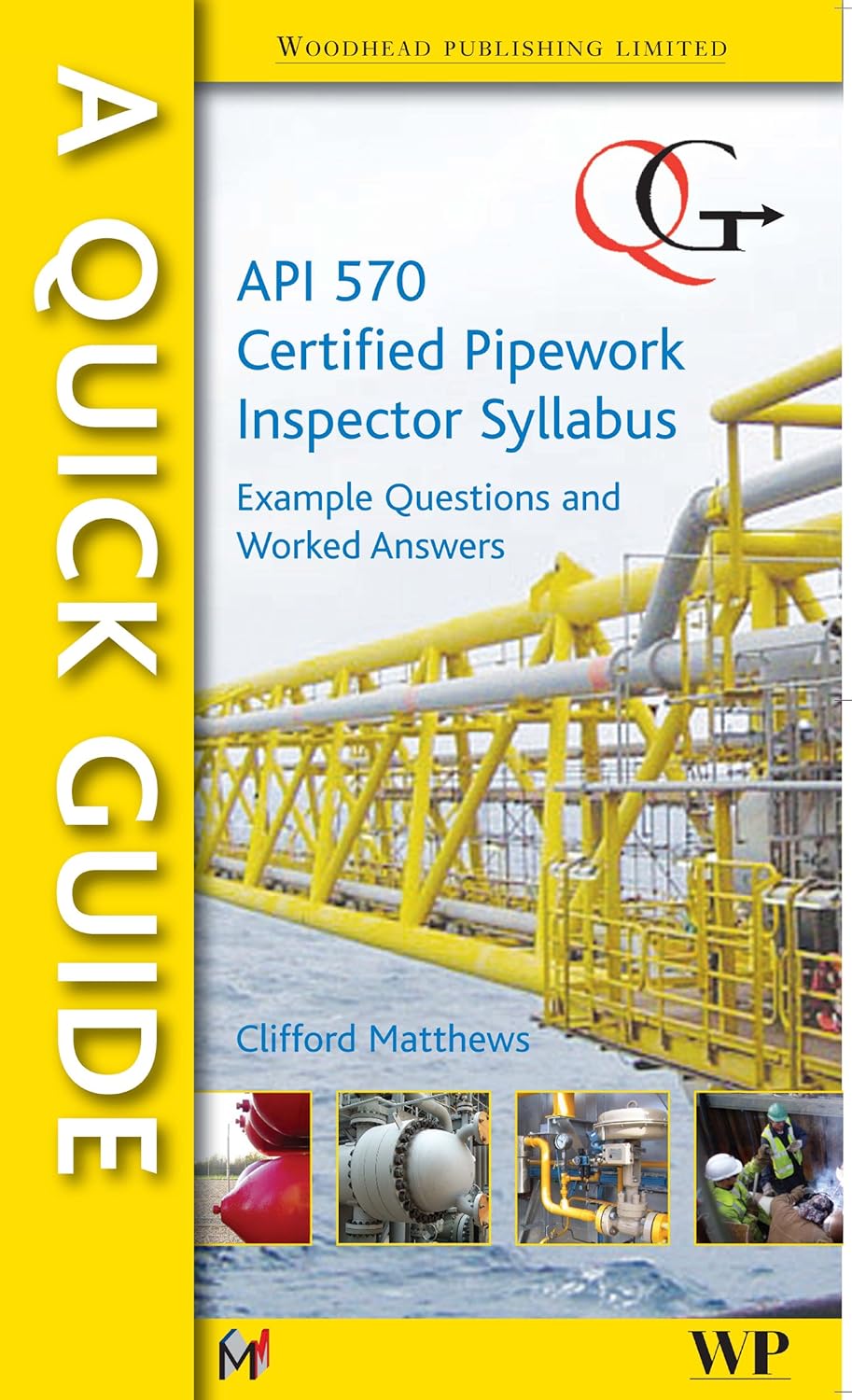 Buy Quick Guide to API 570-Certified Pipework Inspector Syllabus (A Quick Guide) (English, Paperback, Clifford Matthews) Online at Best Price - BookBajar