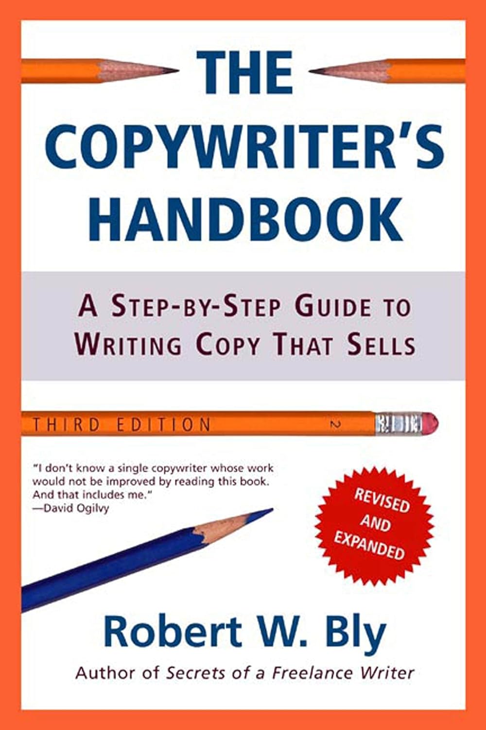 Buy The Copywriter's Handbook: A Step-By-Step Guide To Writing Copy That Sells, 3rd Edition (#6,711 in Writing Guides (Books), Paperback, Robert W. Bly) Online at Best Price - BookBajar