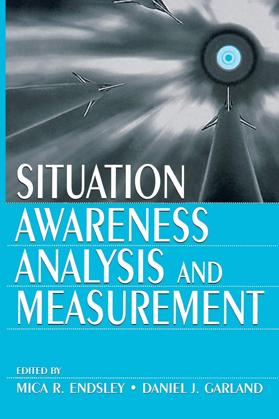 Buy Situation Awareness Analysis and Measurement: N/A (English, Paperback, Mica R. Endsley, Daniel J. Garland) Online at Best Price - BookBajar
