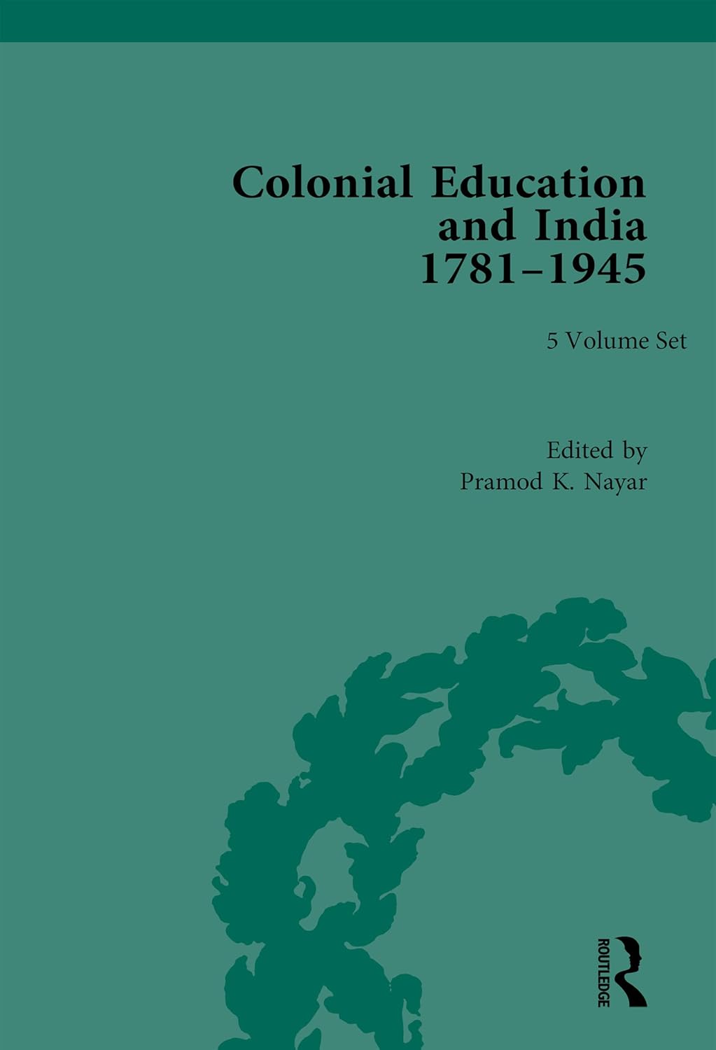 Buy Colonial Education AND India 1781-1945 (5 Vols. SET) () (English, Paperback, Pramod K. Nayar) Online at Best Price - BookBajar