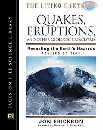 Buy Quakes, Eruptions, and Other Geologic Cataclysms: Revealing the Earth's Hazards (Living Earth Series) (English, Hardcover, Jon Erickson, Alexander ... Online at Best Price - BookBajar