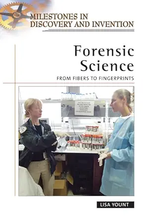 Buy Forensic Science: From Fibers to Fingerprints (Milestones in Discovery and Invention) (English, Paperback, Lisa Yount) Online at Best Price - BookBajar