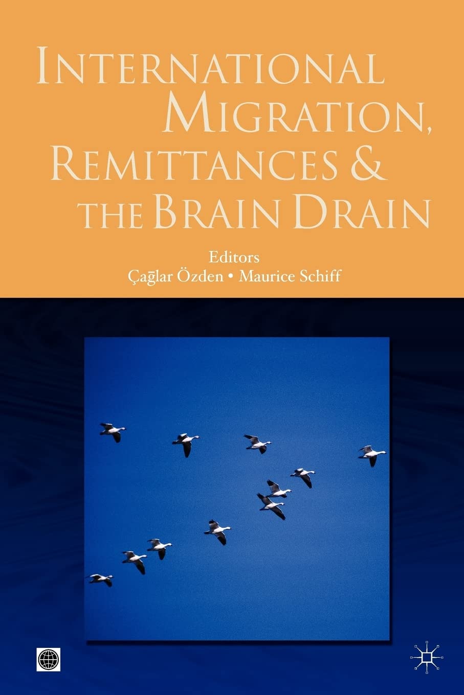 Buy International Migration, Remittances, and the Brain Drain (World Bank Trade & Development Series) (English, Paperback, Maurice Schiff, Caglar Ozden) Online at Best Price - BookBajar