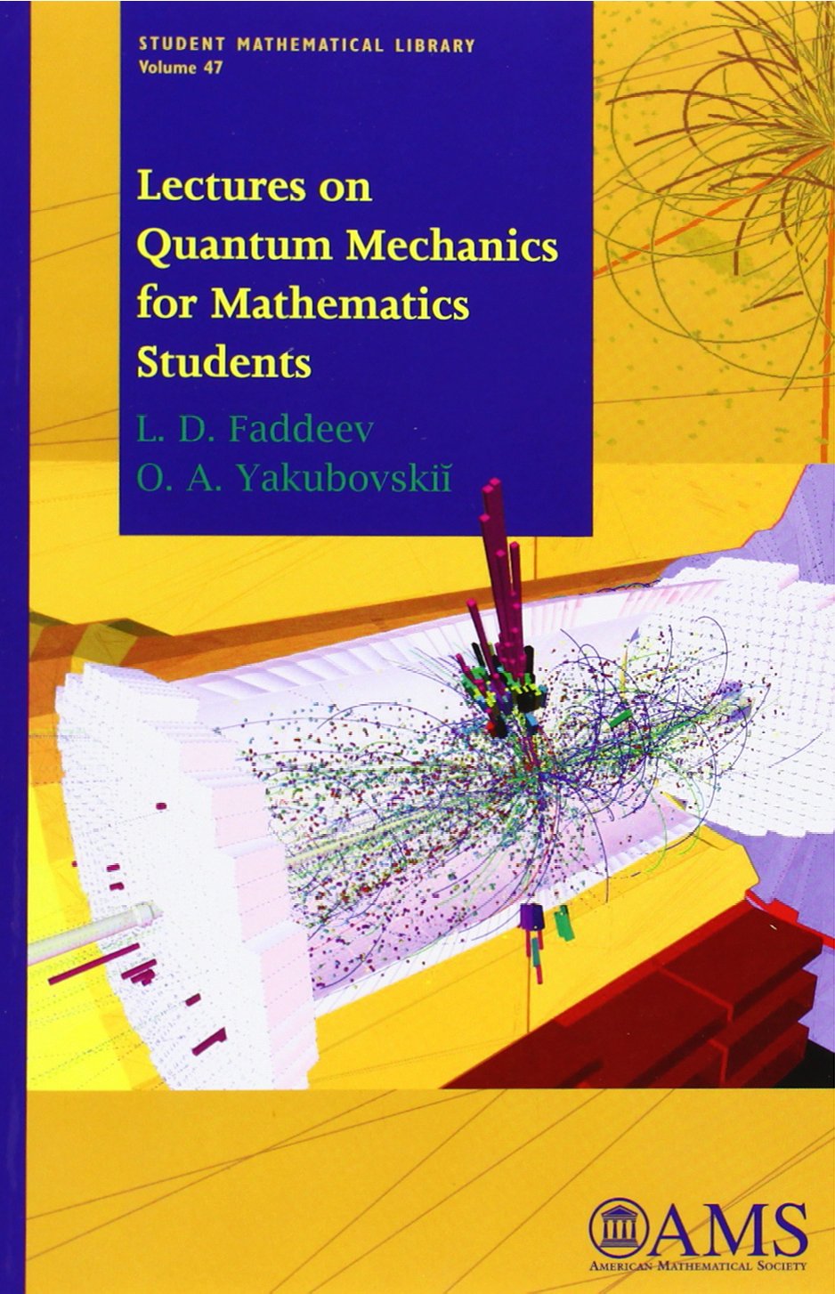 Buy Lectures on Quantum Mechanics for Mathematical Students (Student Mathematical Library, 47) (English, Paperback, L. D. Faddeev, O. a. Yakubovskii, H... Online at Best Price - BookBajar
