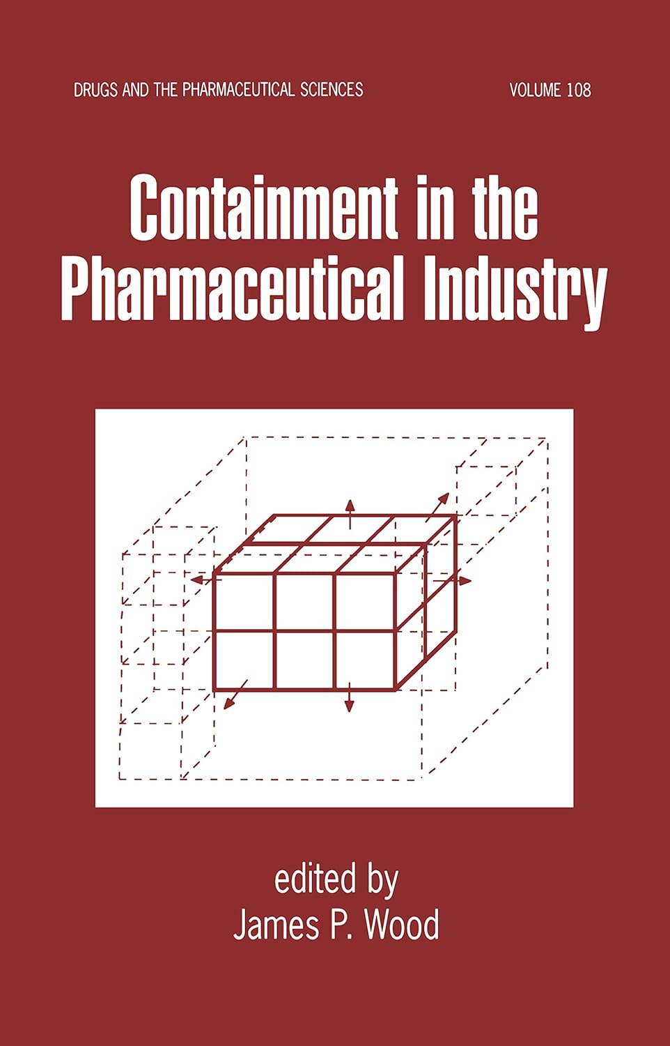 Buy Containment in the Pharmaceutical Industry: 108 (Drugs and the Pharmaceutical Sciences) (English, Paperback, James P. Wood) Online at Best Price - BookBajar