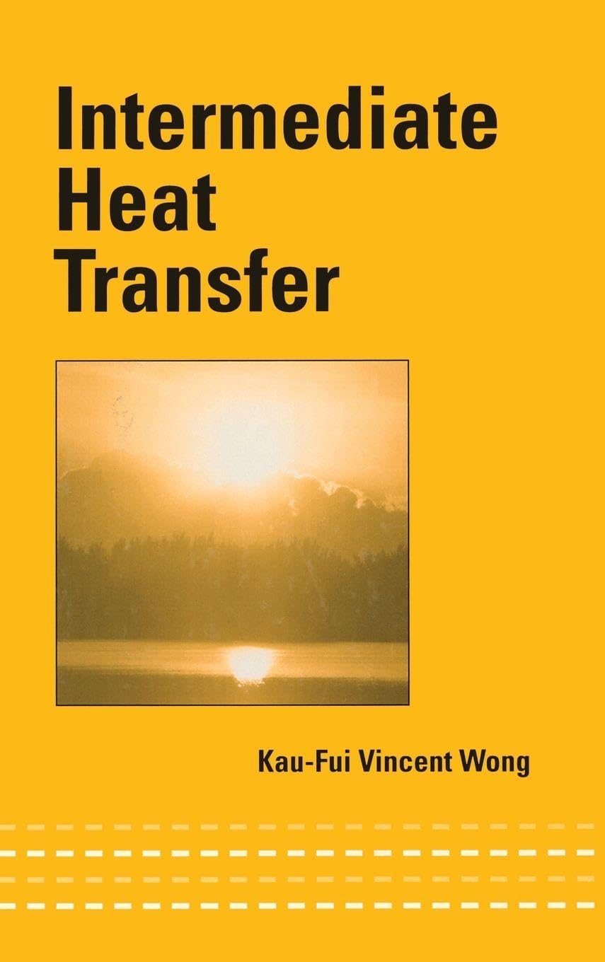 Buy Intermediate Heat Transfer (English, Paperback, Kau-Fui Vincent Wong) Online at Best Price - BookBajar