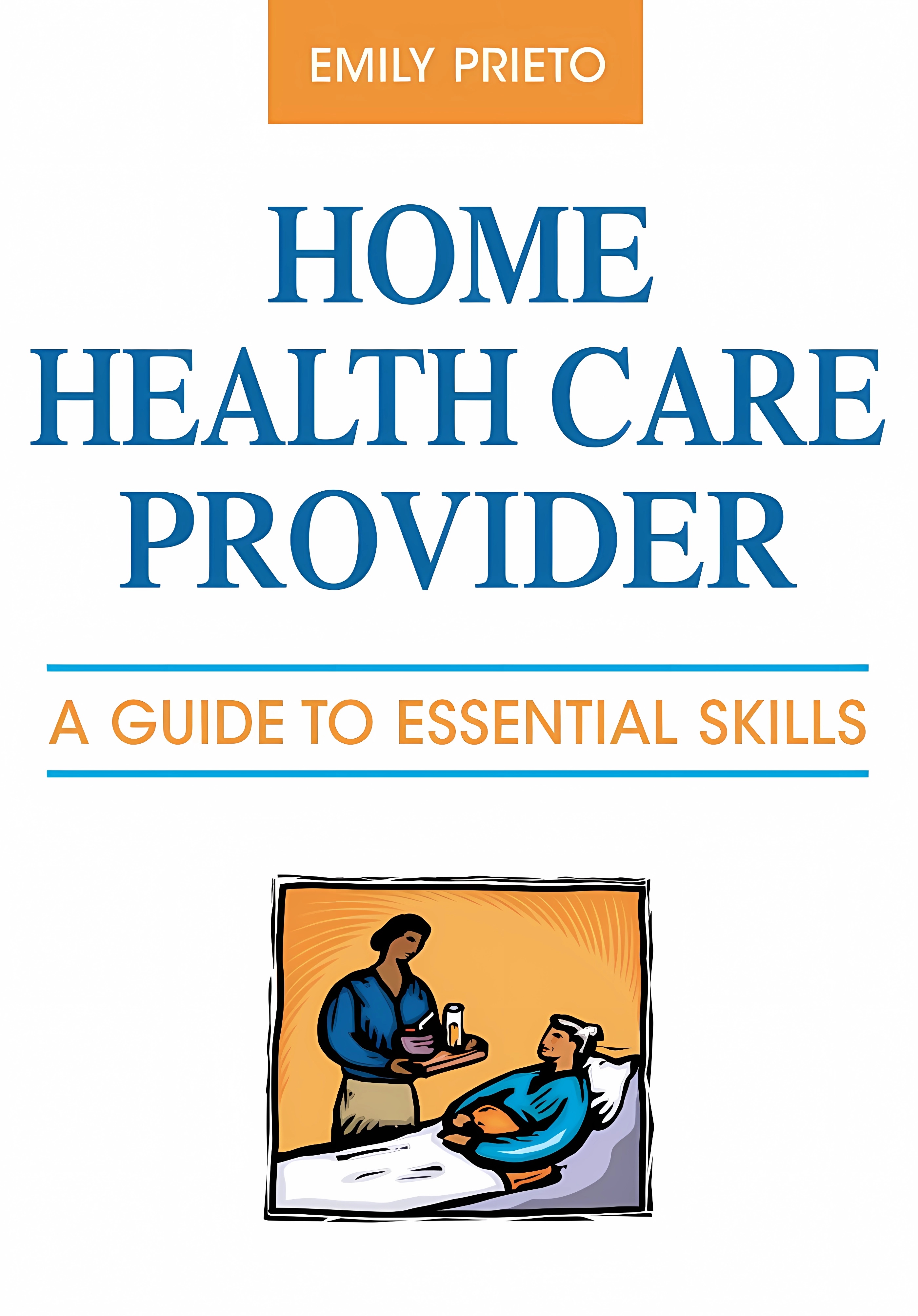 Buy Home Health Care Provider: A Guide to Essential Skills (English, Paperback) Online at Best Price - BookBajar