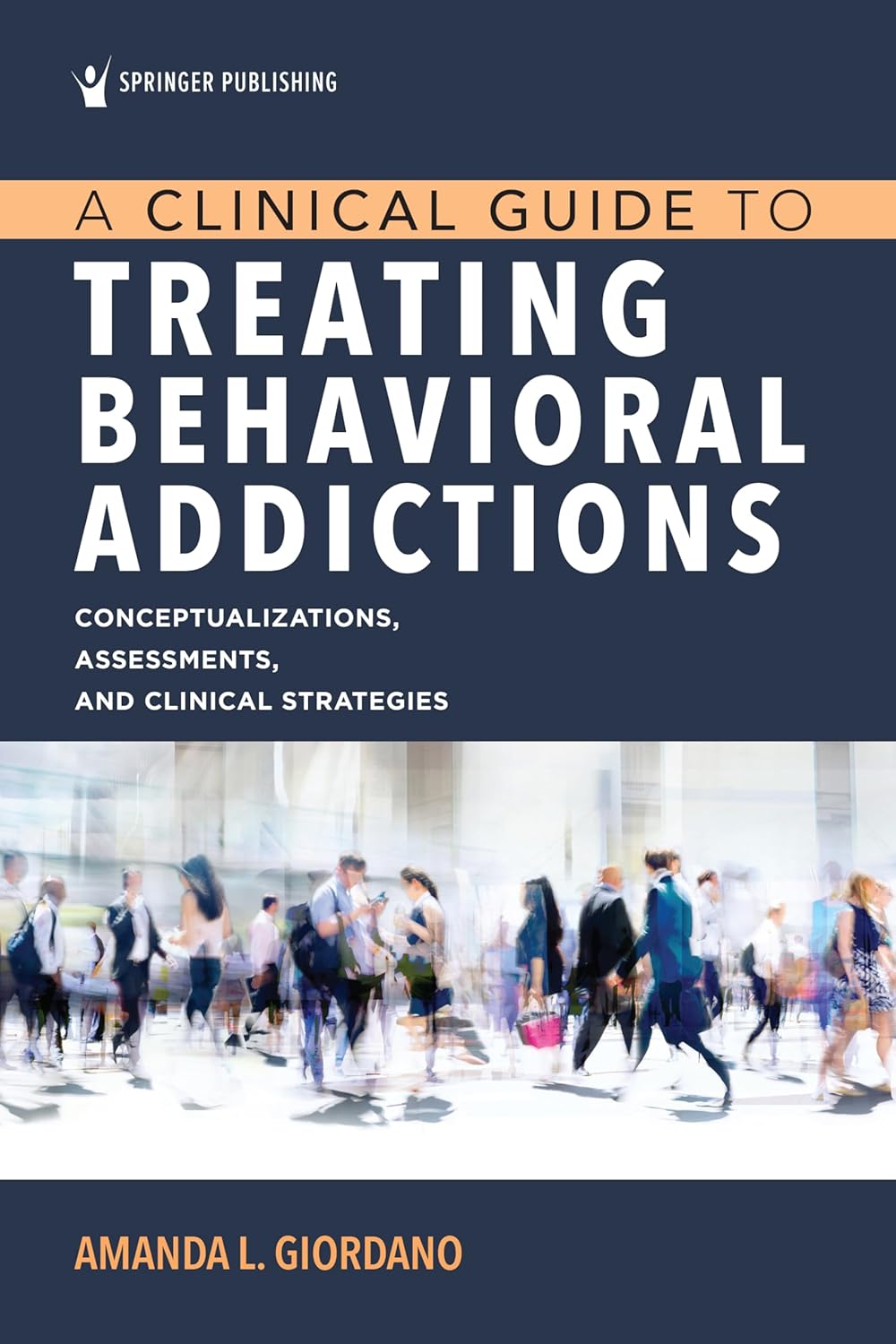 Buy A Clinical Guide to Treating Behavioral Addictions: Comceptualizations, Assessments, and Clinical Strategies (English, Paperback, Ph.D. Giordano, A... Online at Best Price - BookBajar