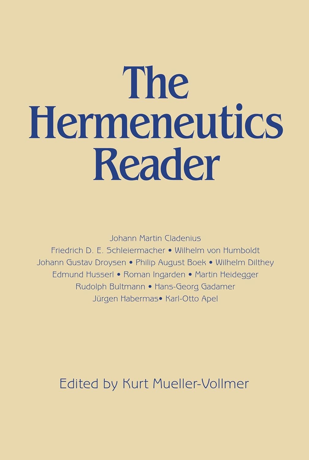 Buy The Hermeneutics Reader: Texts of the German Tradition from the Enlightenment to the Present (English, Paperback, Kurt Mueller-Vollmer) Online at Best Price - BookBajar