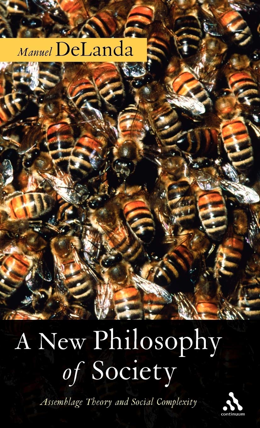 Buy A New Philosophy of Society: Assemblage Theory and Social Complexity (English, Paperback, Professor Manuel DeLanda) Online at Best Price - BookBajar
