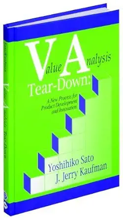 Buy Value Analysis Tear-down: A New Process for Product Development and Innovation (English, Hardcover, J. Jerry Kaufman, Yoshihiko Sato) Online at Best Price - BookBajar