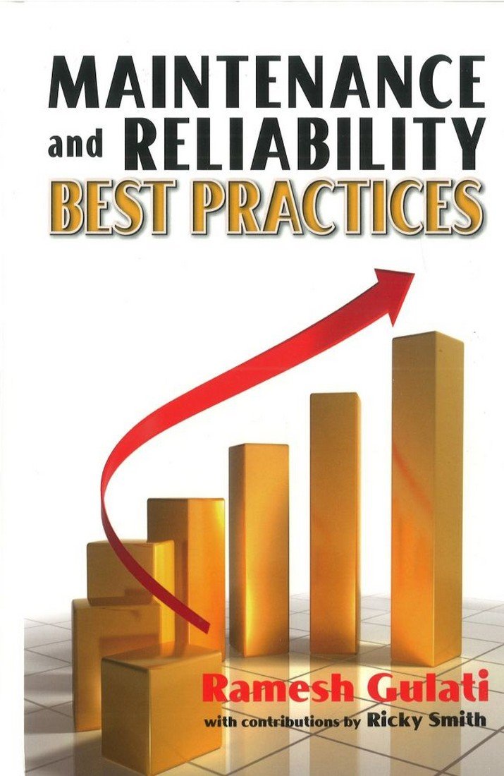 Buy Maintenance and Reliability Best Practices (English, Paperback, Ramesh Gulati, Ricky Smith, Terrence O'Hanlon) Online at Best Price - BookBajar
