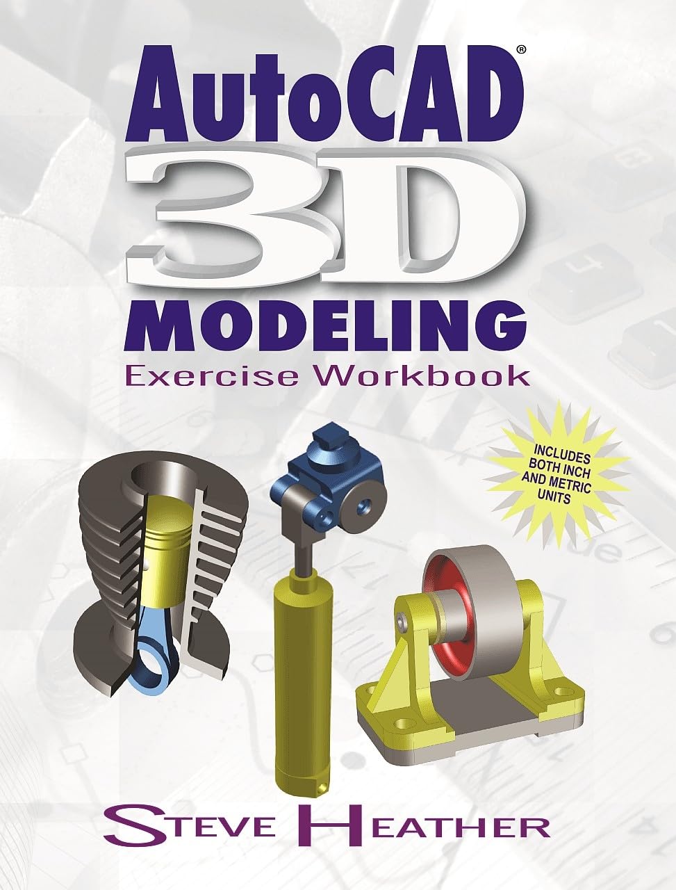 Buy AutoCAD® 3D Modeling: Exercise Workbook (English, Paperback, Steve Heather) Online at Best Price - BookBajar