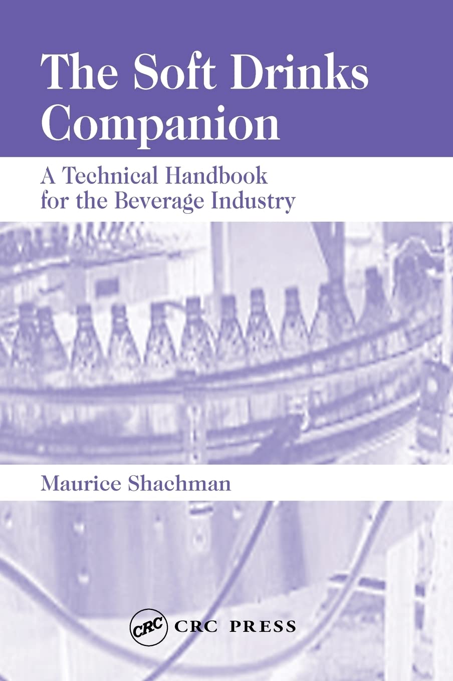 Buy The Soft Drinks Companion: A Technical Handbook For The Beverage Industry (English, Paperback, Maurice Shachman) Online at Best Price - BookBajar