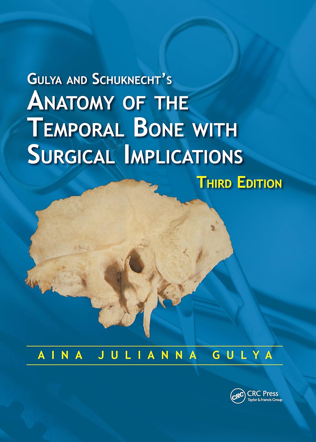 Buy Anatomy OF THE Temporal Bone With Surgical Implications 3ED (HB) (English, Paperback, Aina Julianna Gulya) Online at Best Price - BookBajar