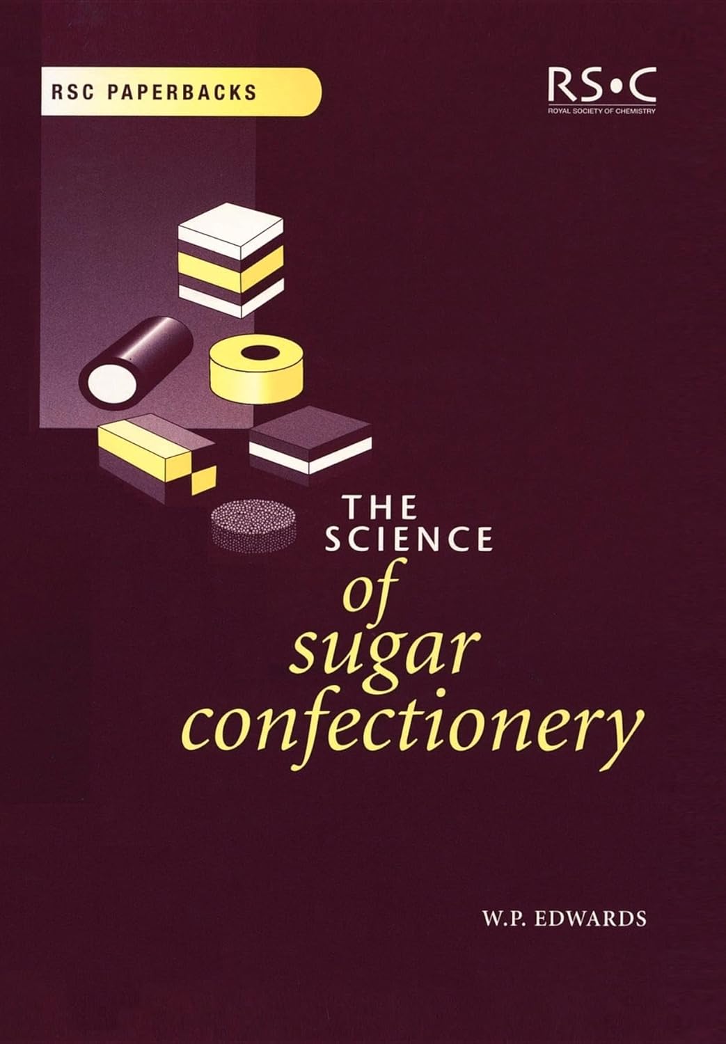 Buy Science of Sugar Confectionery: 23 (RSC Paperbacks) (English, Paperback, William P Edwards) Online at Best Price - GlowMirror