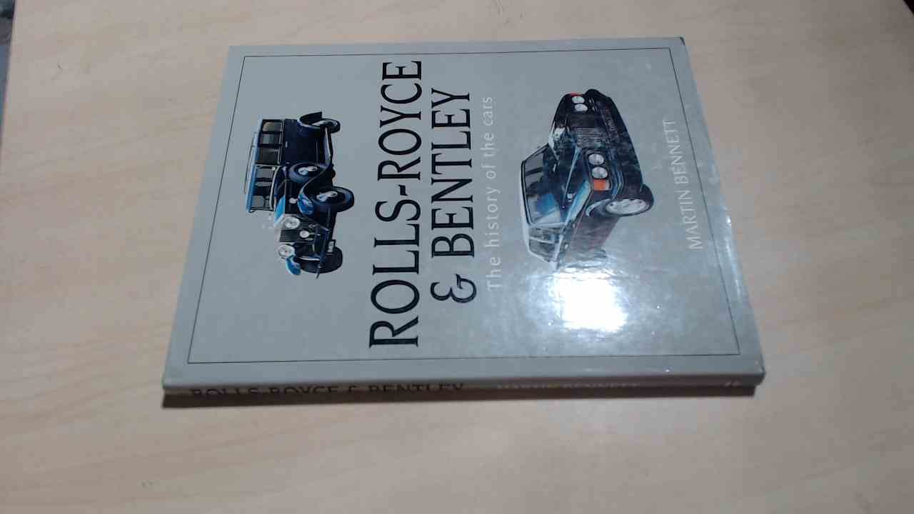 Buy Rolls-Royce and Bentley: The History of the Cars (English, Hardcover, Martin Bennett) Online at Best Price - BookBajar