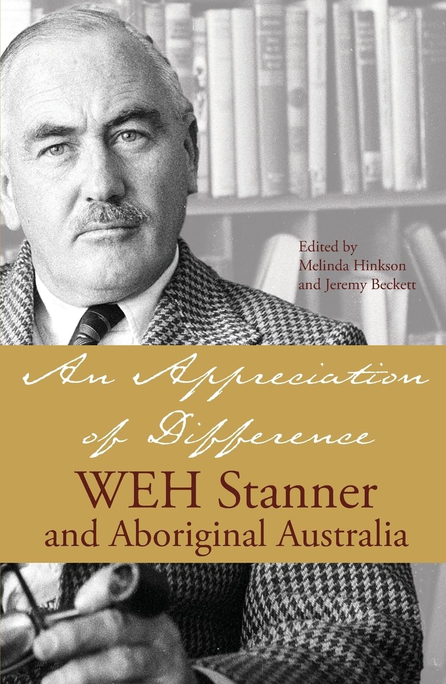 Buy An Appreciation of Difference: WEH Stanner and Aboriginal Australia (English, Paperback, Melinda Hinkson, Jeremy Beckett) Online at Best Price - BookBajar