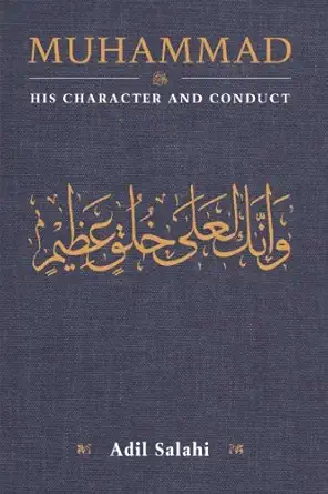 Buy Muhammad: His Character and Conduct (English, Paperback, Adil Salahi) Online at Best Price - BookBajar