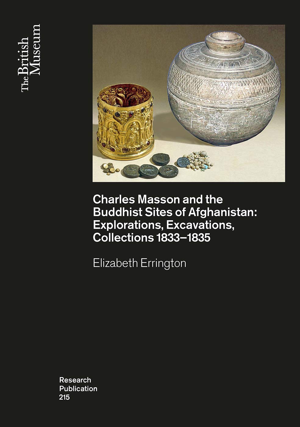 Buy Charles Masson and the Buddhist Sites of Afghanistan: Explorations, Excavations, Collections 1832-1835: 215 (British Museum Research Publication) (... Online at Best Price - BookBajar