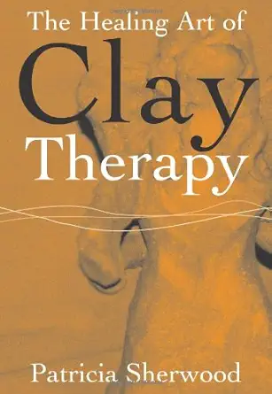 Buy The Healing Art of Clay Therapy (English, Paperback, Patricia Sherwood) Online at Best Price - BookBajar