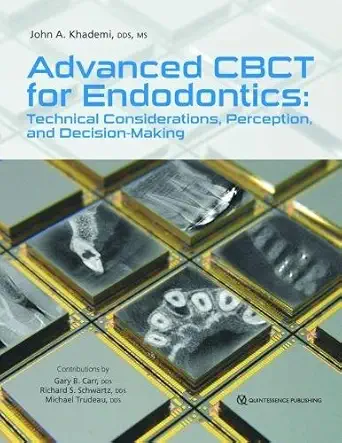 Buy Advanced Cbct for Endodontics: Technical Considerations, Perception, and Decision-Making (English, Paperback, John A Khademi) Online at Best Price - BookBajar