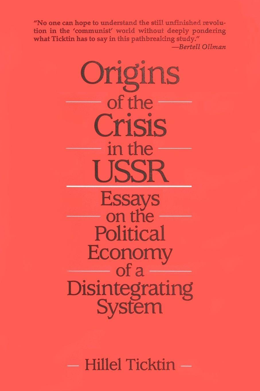 Buy Origins of the Crisis in the USSR: Essays on the Political Economy of a Disintegrating System (English, Paperback, Hillel Ticktin) Online at Best Price - BookBajar