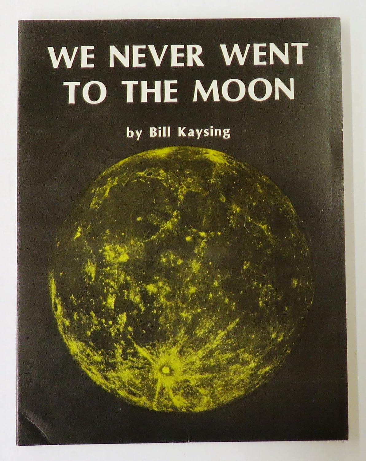 Buy We Never Went to the Moon: America's 30 Billion Dollar Swindle (English, Paperback) Online at Best Price - BookBajar