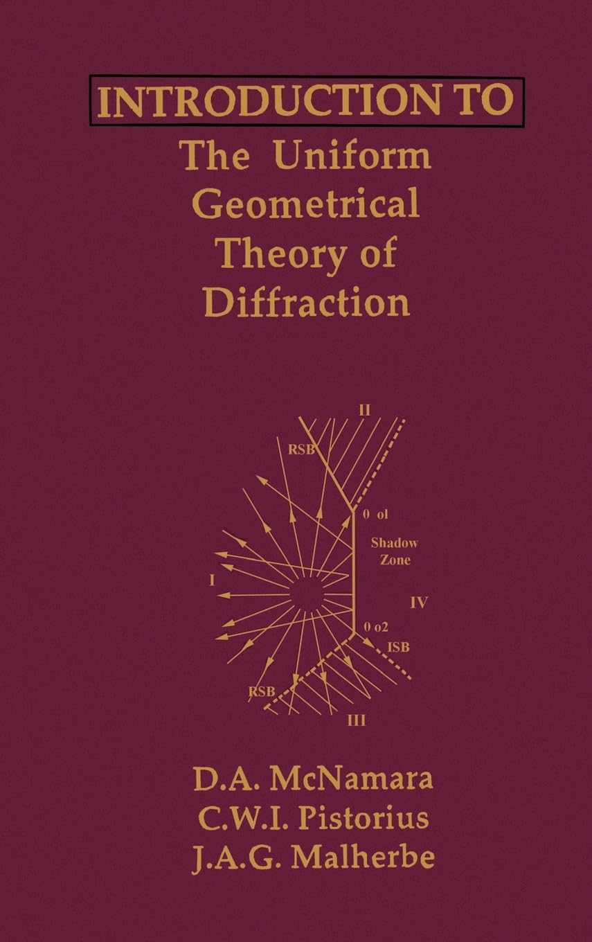 Buy Introduction to the Uniform Geometrical Theory of Diffraction (Antennas & Propagation Library) (English, Hardcover, D.A. McNamara, Carl W. I. Pisto... Online at Best Price - BookBajar
