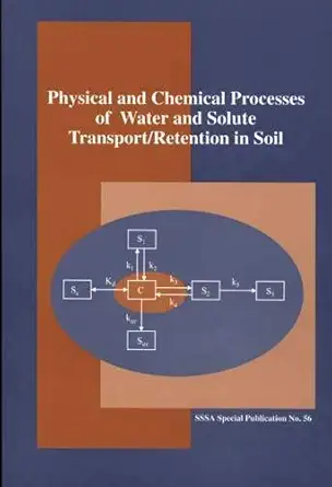 Buy Physical and Chemical Processes of Water and Solute Transport/Retention in Soil: Proceedings of a Symposium Sponsored by Divisions S-1 and S-2 of t... Online at Best Price - BookBajar