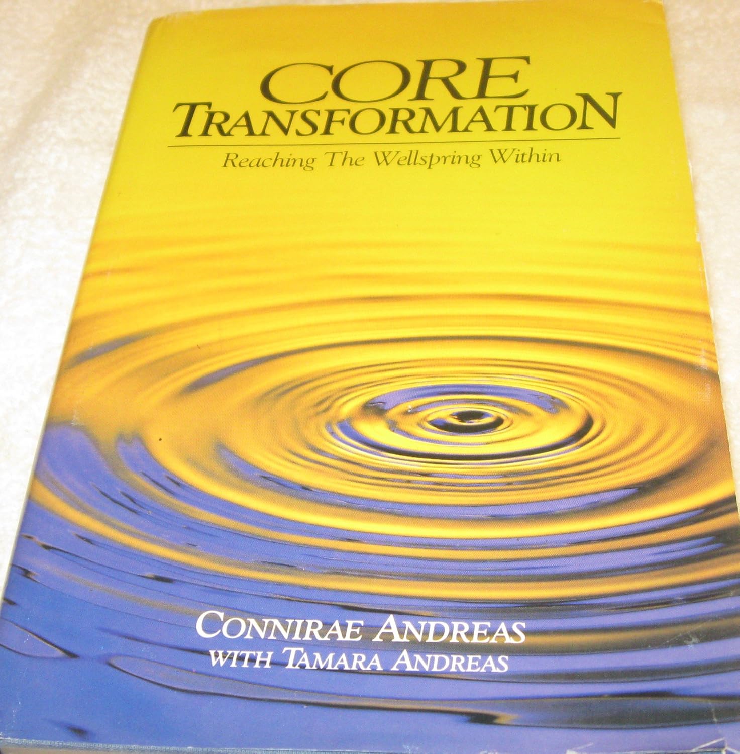 Buy Core Transformation: Reaching the Wellspring within (English, Paperback, Connirae Andreas, Tamara Andreas) Online at Best Price - BookBajar