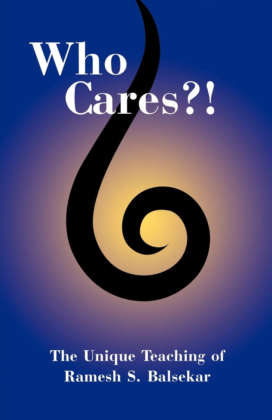 Buy Who Cares?! the Unique Teaching of Ramesh S. Balsekar (English, Paperback, Ramesh S Blasekar, Blayne Bardo) Online at Best Price - BookBajar