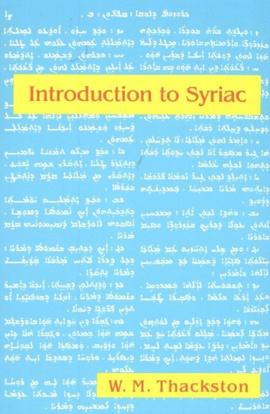 Buy Introduction to Syriac: A Full Course Meal on Emotional Health: An Elementary Grammar with Readings from Syriac Literature (English, Paperback, Whe... Online at Best Price - BookBajar