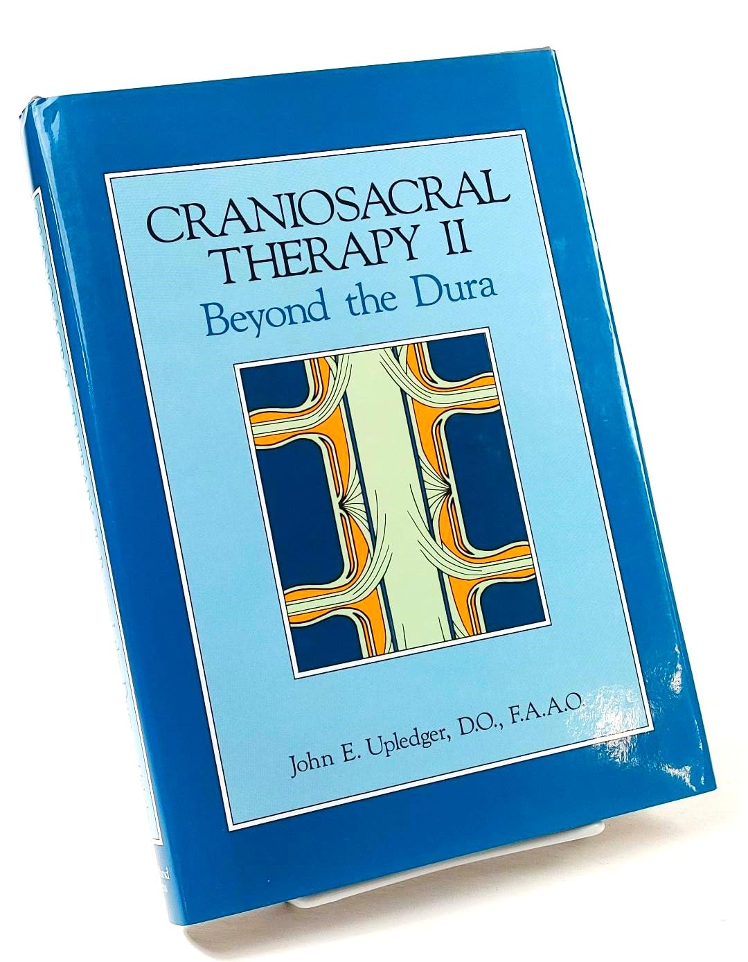 Buy Craniosacral Therapy II : beyond the Dura: Beyond the Dura (English, Hardcover, John E. Upledger) Online at Best Price - BookBajar