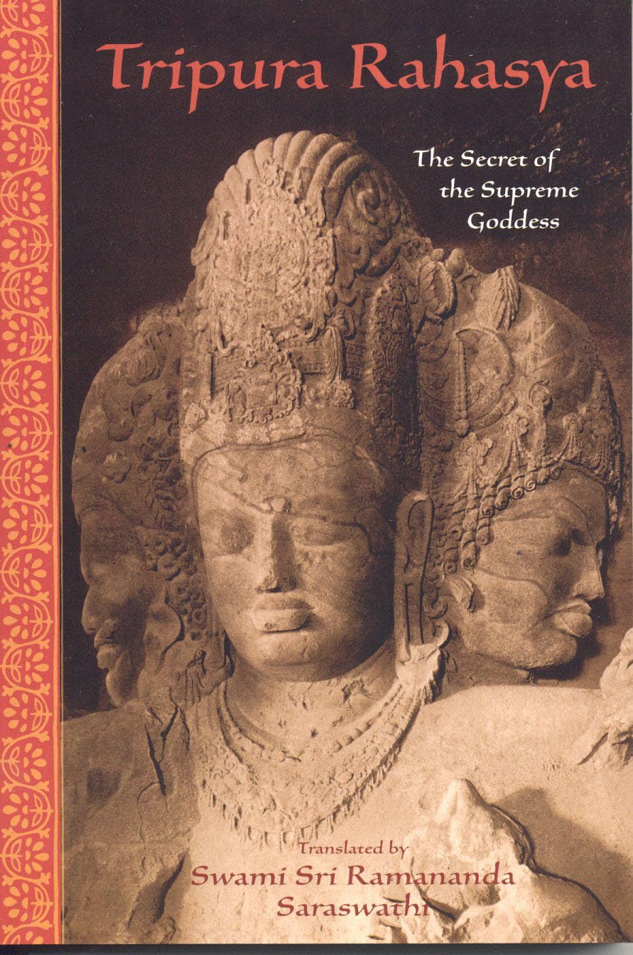 Buy Tripura Rahasya: The Secret of the Supreme Goddess (Spiritual Classics) (English, Paperback, Swami Sri Ramananda Saraswathi) Online at Best Price - BookBajar