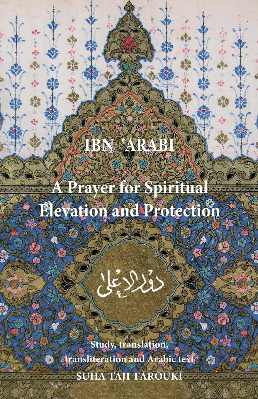 Buy Prayer for Spiritual Elevation & Protection: The theory and practice of appropriate technology (English, Paperback, Muhyiddin Ibn arabi, Suha Taji-... Online at Best Price - BookBajar