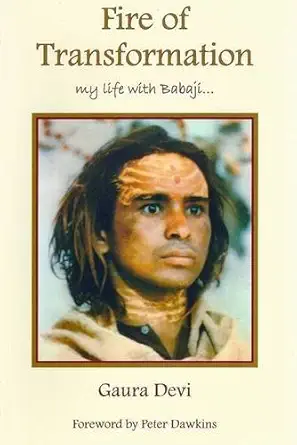 Buy Fire of Transformation: My Life with Babaji (English, Paperback, Gaura Devi, Martin Holyoak, Peter Dawkins) Online at Best Price - BookBajar