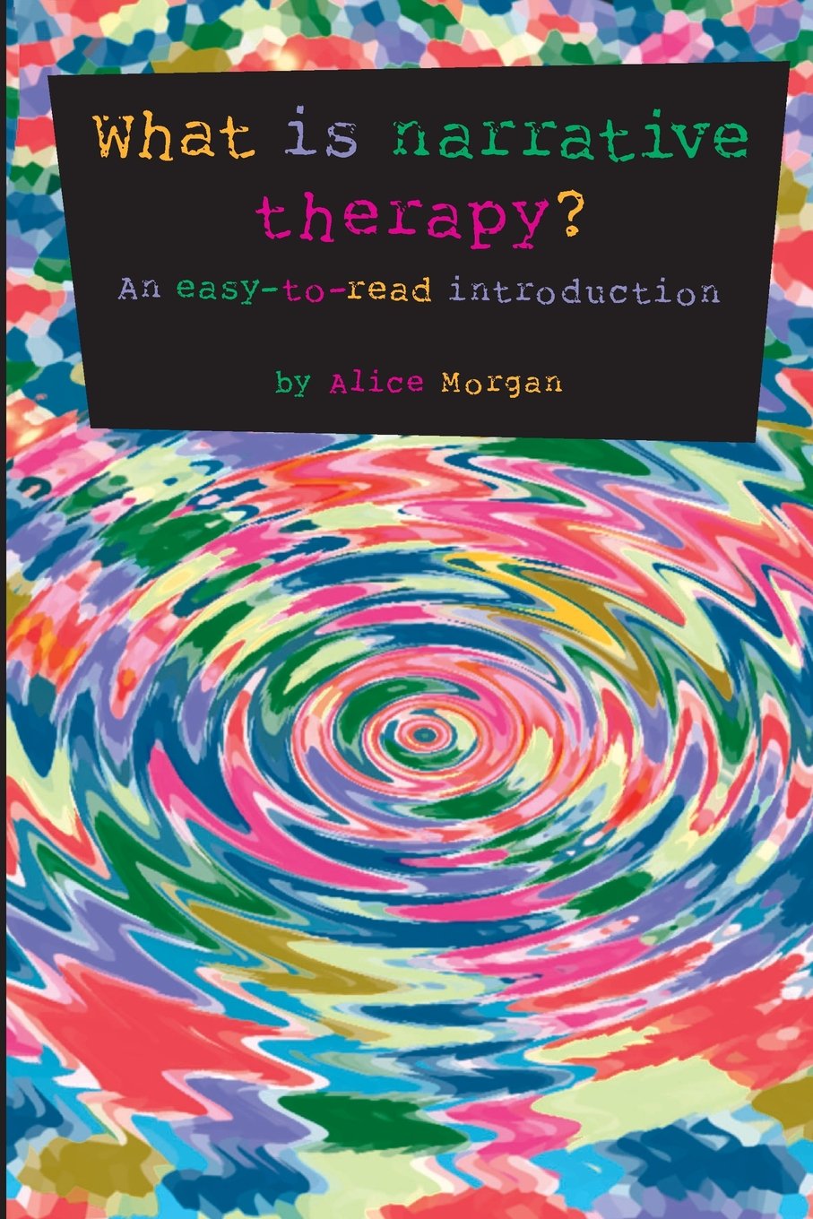 Buy What is Narrative Therapy?: An Easy to ( (English, Paperback, Alice Morgan) Online at Best Price - BookBajar