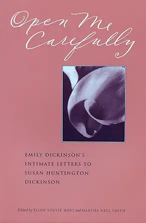 Buy Open Me Carefully: Emily Dickinson's Intimate Letters to Susan Huntington Dickinson (English, Paperback, Emily Dickinson, Ellen Louise Hart, Martha... Online at Best Price - BookBajar