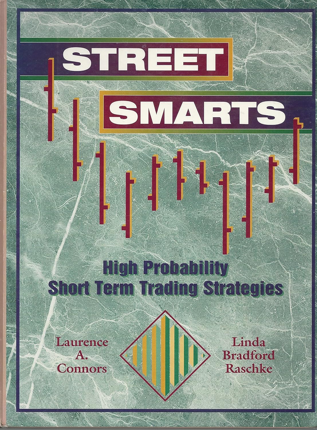 Buy Street Smarts: High Probability Short-Term Trading Strategies (English, Paperback, Bradford Linda Raschke, A. Laurence Connors) Online at Best Price - BookBajar