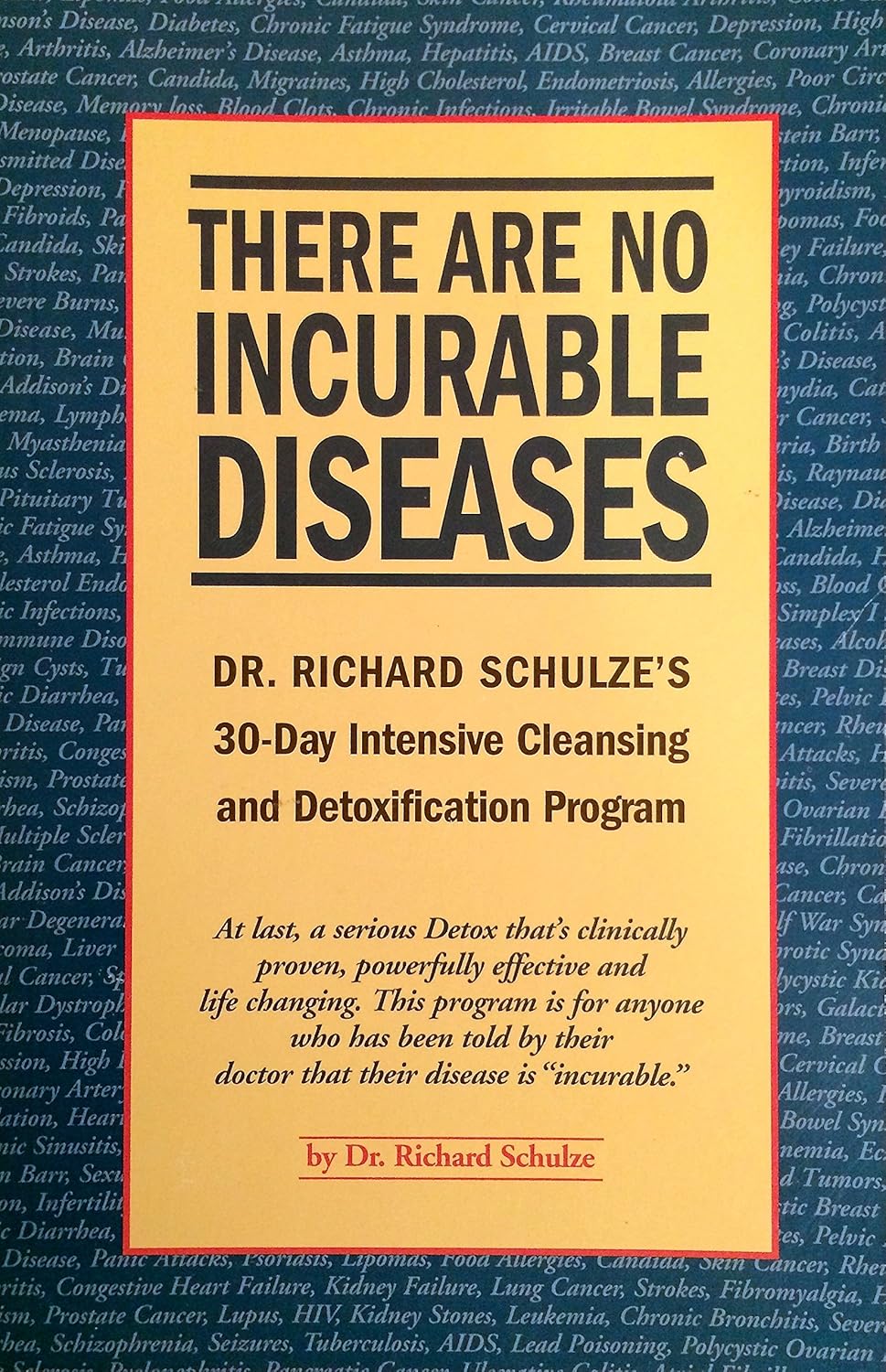 Buy There Are No Incurable Diseases: Dr. Schulze's 30-Day Cleansing & Detoxification Program (English, Paperback, Richard Schulze) Online at Best Price - BookBajar