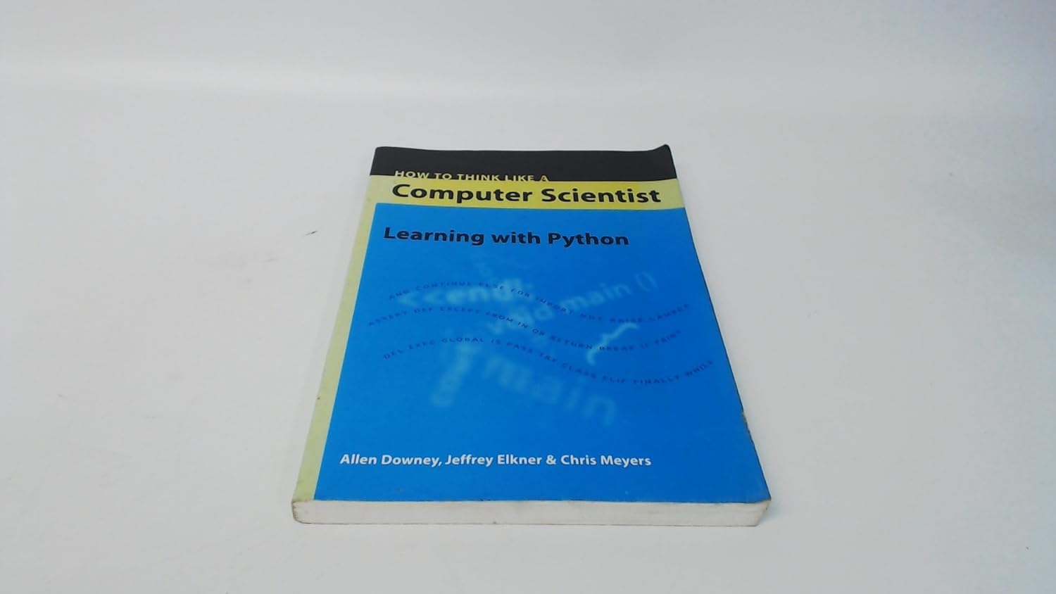 Buy How to Think Like a Computer Scientist: Learning With Python (English, Paperback, Allen B. Downey, Jeffrey Elkner, Chris Meyers) Online at Best Price - BookBajar