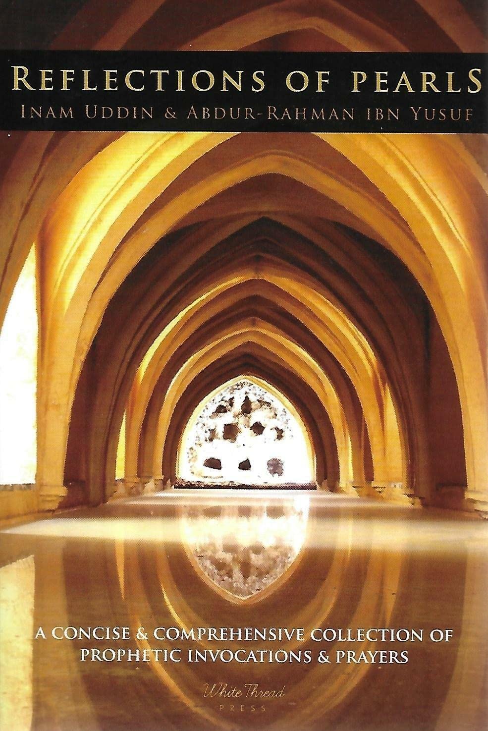 Buy Reflections of Pearls: A Concise & Comprehensive Collection of Prophetic Invocations & Prayers: Arabic Text with English Translation and Tran (Engl... Online at Best Price - BookBajar