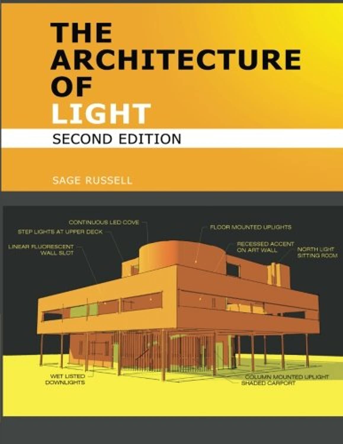 Buy The Architecture of Light (2nd Edition): Architectural Lighting Design Concepts and Techniques (English, Paperback, Sage Russell) Online at Best Price - BookBajar