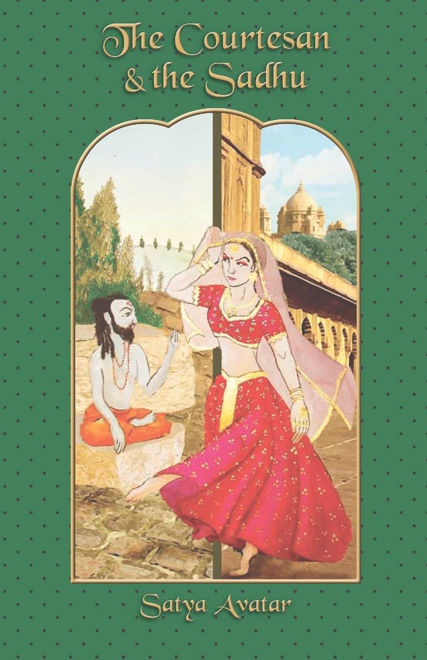 Buy The Courtesan and the Sadhu: A Novel about Maya, Dharma, and God (English, Paperback, Rohith N Prakash, Shivaprasad Nagaraj, Wigton Ph D) Online at Best Price - BookBajar