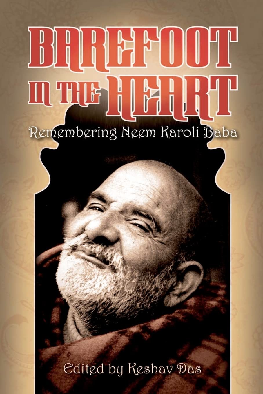 Buy Barefoot In The Heart: Remembering Neem Karoli Baba: Neem Karoli Baba (English, Paperback, Keshav Das) Online at Best Price - BookBajar