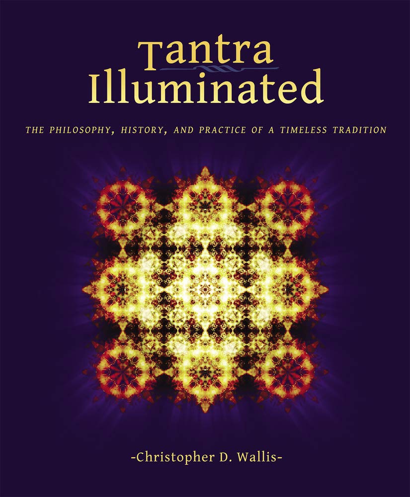 Buy Tantra Illuminated: The Philosophy, History, and Practice of a Timeless Tradition (English, Paperback, Christopher D Wallis) Online at Best Price - BookBajar