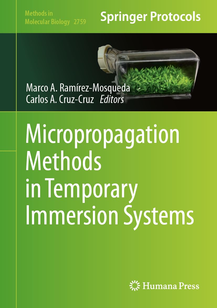 Buy Micropropagation Methods in Temporary Immersion Systems: 2759 (Methods in Molecular Biology) (English, Paperback, Marco A. Ramírez-Mosqueda, Carlos... Online at Best Price - BookBajar